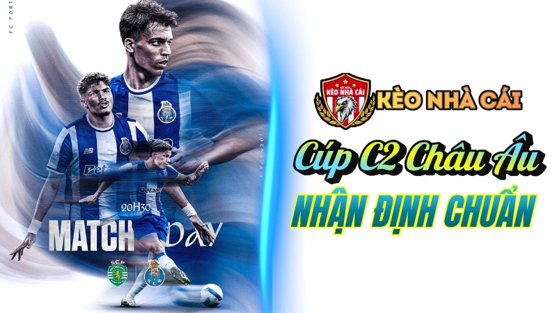 Nhận định kèo Cúp C2 hôm nay theo từng giai đoạn
