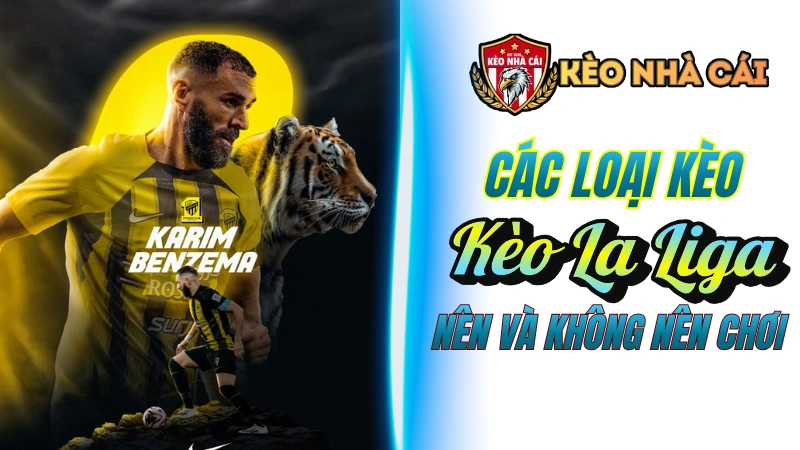 Các loại kèo NÊN và KHÔNG NÊN chơi ở La Liga