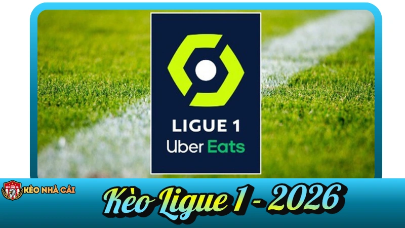Kèo Ligue 1 2026 – Nhận Định, Soi Kèo & Tỷ Lệ VĐQG Pháp